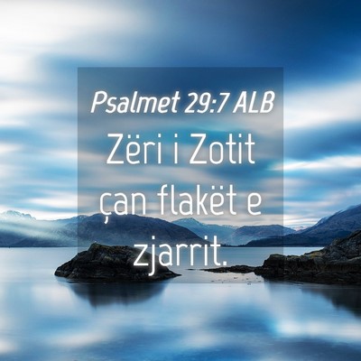 Picture 04 - Psalmet 29:7 ALB - Zëri i Zotit çan flakët e - Bible Verse Picture