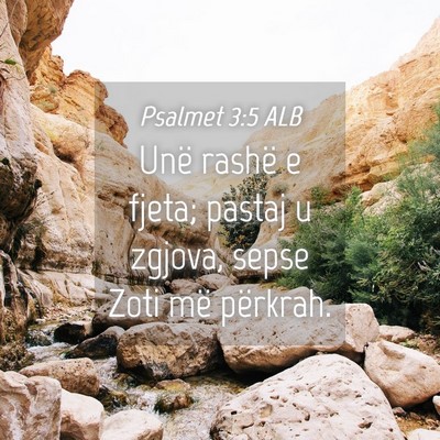 Picture 04 - Psalmet 3:5 ALB - Unë rashë e fjeta; pastaj u zgjova, sepse Zoti - Bible Verse Picture
