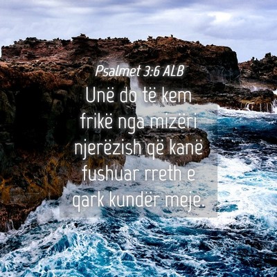 Picture 04 - Psalmet 3:6 ALB - Unë do të kem frikë nga mizëri njerëzish që - Bible Verse Picture
