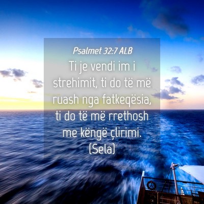 Picture 04 - Psalmet 32:7 ALB - Ti je vendi im i strehimit, ti do të më ruash - Bible Verse Picture
