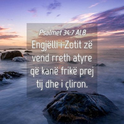 Picture 04 - Psalmet 34:7 ALB - Engjëlli i Zotit zë vend rreth atyre që kanë - Bible Verse Picture