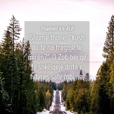 Picture 04 - Psalmet 4:6 ALB - Shumë thonë: 