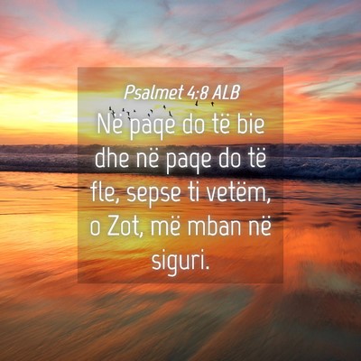 Picture 04 - Psalmet 4:8 ALB - Në paqe do të bie dhe në paqe do të fle, - Bible Verse Picture