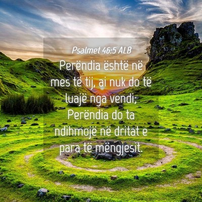 Picture 04 - Psalmet 46:5 ALB - Perëndia është në mes të tij, ai nuk do të - Bible Verse Picture