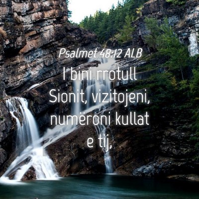 Picture 04 - Psalmet 48:12 ALB - I bini rrotull Sionit, vizitojeni, numëroni - Bible Verse Picture