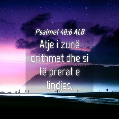 Picture 04 - Psalmet 48:6 ALB - Atje i zunë drithmat dhe si të prerat e - Bible Verse Picture