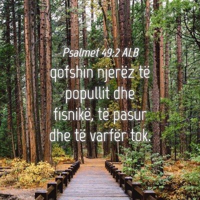 Picture 04 - Psalmet 49:2 ALB - qofshin njerëz të popullit dhe fisnikë, të - Bible Verse Picture