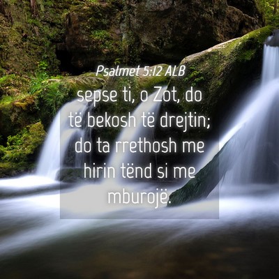 Picture 04 - Psalmet 5:12 ALB - sepse ti, o Zot, do të bekosh të drejtin; do ta - Bible Verse Picture