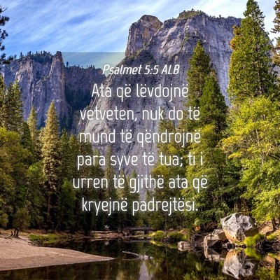 Picture 04 - Psalmet 5:5 ALB - Ata që lëvdojnë vetveten, nuk do të mund të - Bible Verse Picture