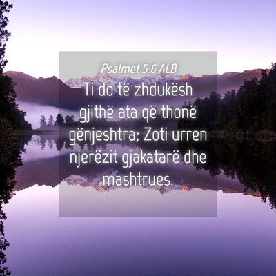 Picture 04 - Psalmet 5:6 ALB - Ti do të zhdukësh gjithë ata që thonë - Bible Verse Picture