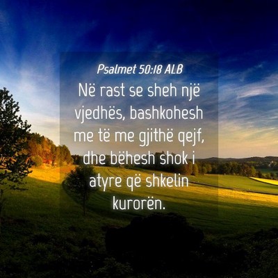 Picture 04 - Psalmet 50:18 ALB - Në rast se sheh një vjedhës, bashkohesh me të - Bible Verse Picture