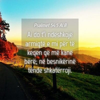 Picture 04 - Psalmet 54:5 ALB - Ai do t’i ndëshkojë armiqtë e mi për të - Bible Verse Picture