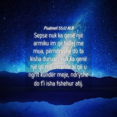 Picture 04 - Psalmet 55:12 ALB - Sepse nuk ka qenë një armiku im që tallej me - Bible Verse Picture