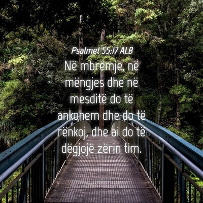 Picture 04 - Psalmet 55:17 ALB - Në mbrëmje, në mëngjes dhe në mesditë do - Bible Verse Picture