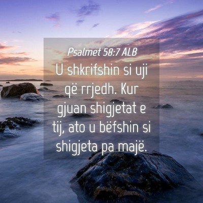 Picture 04 - Psalmet 58:7 ALB - U shkrifshin si uji që rrjedh. Kur gjuan - Bible Verse Picture