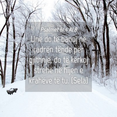 Picture 04 - Psalmet 61:4 ALB - Unë do të banoj në çadrën tënde për - Bible Verse Picture