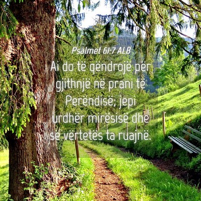 Picture 04 - Psalmet 61:7 ALB - Ai do të qëndrojë për gjithnjë në prani të - Bible Verse Picture