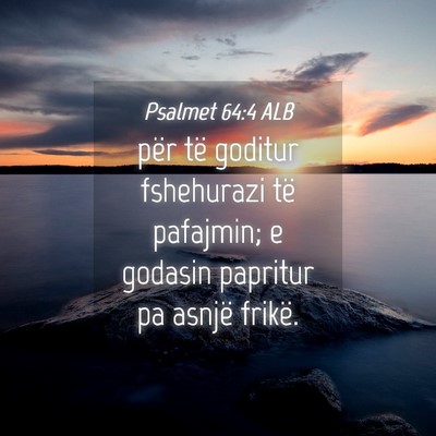 Picture 04 - Psalmet 64:4 ALB - për të goditur fshehurazi të pafajmin; e - Bible Verse Picture