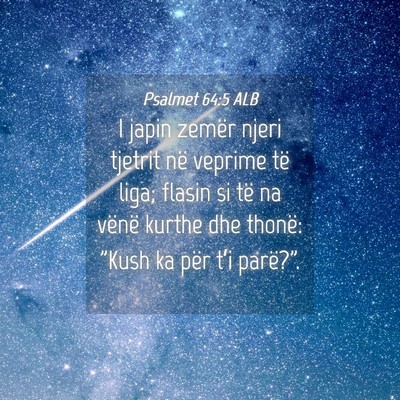 Picture 04 - Psalmet 64:5 ALB - I japin zemër njeri tjetrit në veprime të - Bible Verse Picture