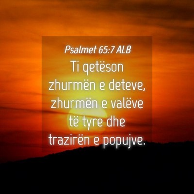 Picture 04 - Psalmet 65:7 ALB - Ti qetëson zhurmën e deteve, zhurmën e valëve - Bible Verse Picture