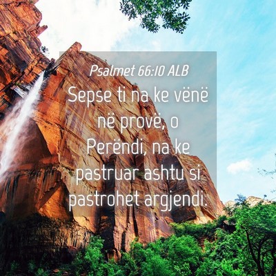 Picture 04 - Psalmet 66:10 ALB - Sepse ti na ke vënë në provë, o Perëndi, na - Bible Verse Picture