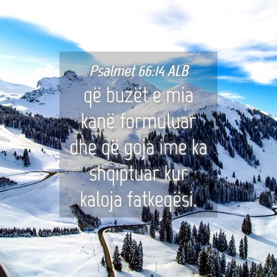 Picture 04 - Psalmet 66:14 ALB - që buzët e mia kanë formuluar dhe që goja ime - Bible Verse Picture