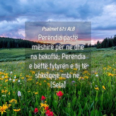 Picture 04 - Psalmet 67:1 ALB - Perëndia pastë mëshirë për ne dhe na - Bible Verse Picture