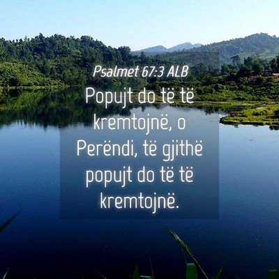 Picture 04 - Psalmet 67:3 ALB - Popujt do të të kremtojnë, o Perëndi, të - Bible Verse Picture