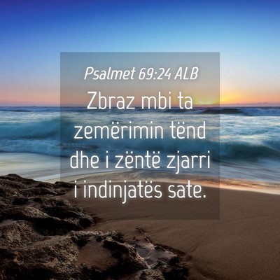 Picture 04 - Psalmet 69:24 ALB - Zbraz mbi ta zemërimin tënd dhe i zëntë - Bible Verse Picture
