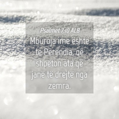 Picture 04 - Psalmet 7:10 ALB - Mburoja ime është te Perëndia, që shpëton - Bible Verse Picture