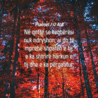 Picture 04 - Psalmet 7:12 ALB - Në qoftë se keqbërësi nuk ndryshon, ai do të - Bible Verse Picture
