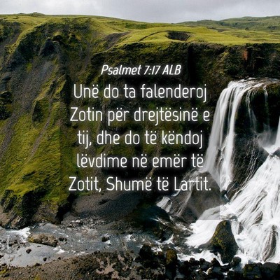 Picture 04 - Psalmet 7:17 ALB - Unë do ta falenderoj Zotin për drejtësinë e - Bible Verse Picture