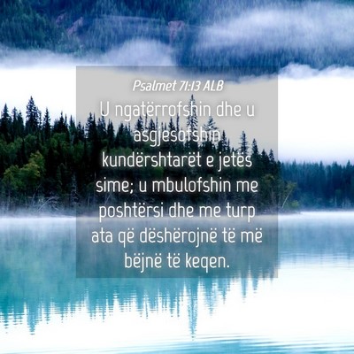 Picture 04 - Psalmet 71:13 ALB - U ngatërrofshin dhe u asgjesofshin - Bible Verse Picture