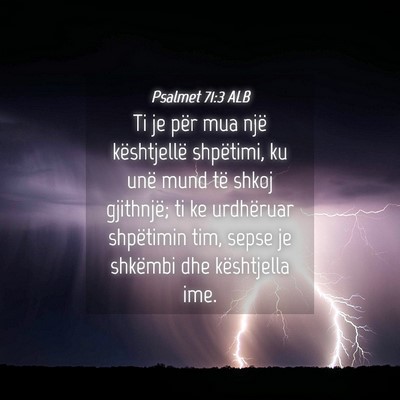 Picture 04 - Psalmet 71:3 ALB - Ti je për mua një kështjellë shpëtimi, ku - Bible Verse Picture