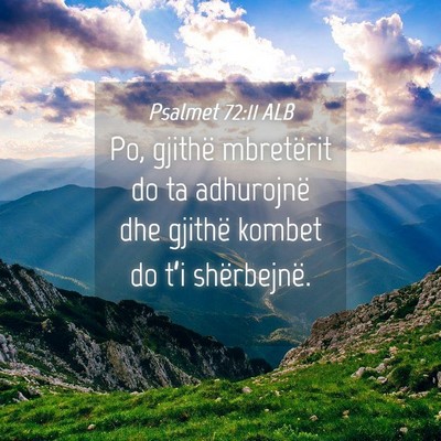 Picture 04 - Psalmet 72:11 ALB - Po, gjithë mbretërit do ta adhurojnë dhe - Bible Verse Picture