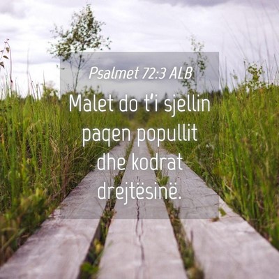 Picture 04 - Psalmet 72:3 ALB - Malet do t’i sjellin paqen popullit dhe kodrat - Bible Verse Picture