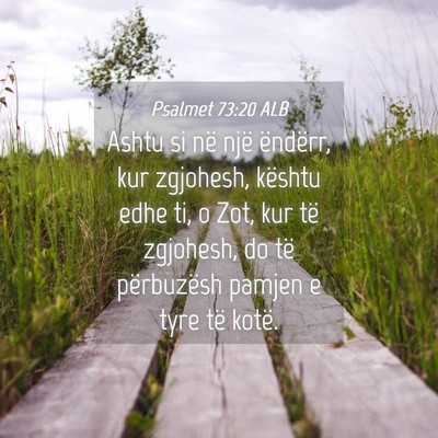 Picture 04 - Psalmet 73:20 ALB - Ashtu si në një ëndërr, kur zgjohesh, kështu - Bible Verse Picture
