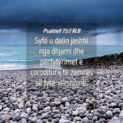 Picture 04 - Psalmet 73:7 ALB - Sytë u dalin jashtë nga dhjami dhe - Bible Verse Picture