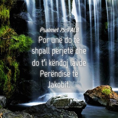 Picture 04 - Psalmet 75:9 ALB - Por unë do të shpall përjetë dhe do t’i - Bible Verse Picture