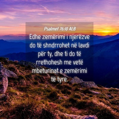 Picture 04 - Psalmet 76:10 ALB - Edhe zemërimi i njerëzve do të shndrrohet në - Bible Verse Picture
