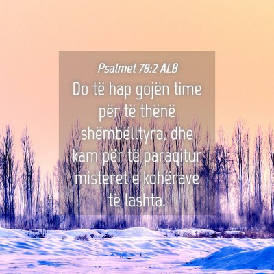 Picture 04 - Psalmet 78:2 ALB - Do të hap gojën time për të thënë - Bible Verse Picture