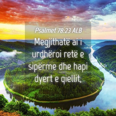 Picture 04 - Psalmet 78:23 ALB - Megjithatë ai i urdhëroi retë e sipërme dhe - Bible Verse Picture