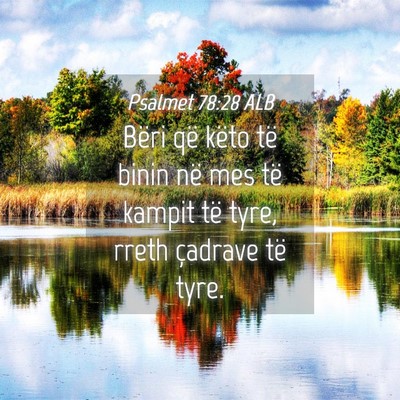 Picture 04 - Psalmet 78:28 ALB - Bëri që këto të binin në mes të kampit të - Bible Verse Picture