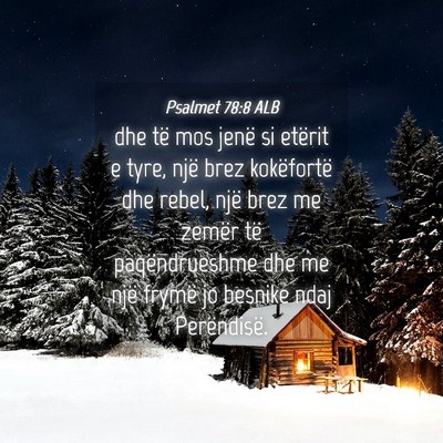Picture 04 - Psalmet 78:8 ALB - dhe të mos jenë si etërit e tyre, një brez - Bible Verse Picture