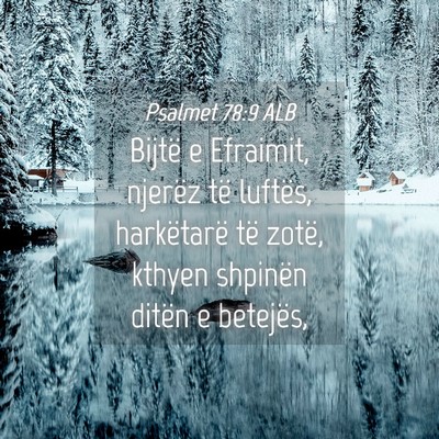 Picture 04 - Psalmet 78:9 ALB - Bijtë e Efraimit, njerëz të luftës, - Bible Verse Picture