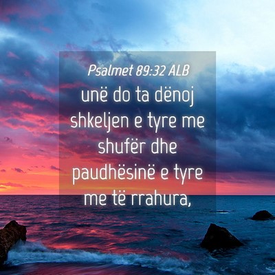 Picture 04 - Psalmet 89:32 ALB - unë do ta dënoj shkeljen e tyre me shufër dhe - Bible Verse Picture
