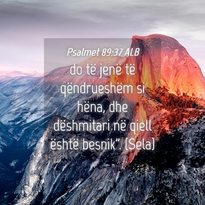 Picture 04 - Psalmet 89:37 ALB - do të jenë të qëndrueshëm si hëna, dhe - Bible Verse Picture
