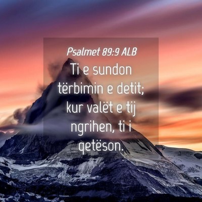 Picture 04 - Psalmet 89:9 ALB - Ti e sundon tërbimin e detit; kur valët e tij - Bible Verse Picture