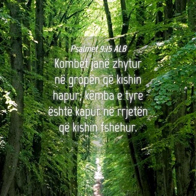 Picture 04 - Psalmet 9:15 ALB - Kombet janë zhytur në gropën që kishin hapur; - Bible Verse Picture