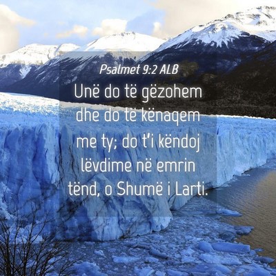 Picture 04 - Psalmet 9:2 ALB - Unë do të gëzohem dhe do të kënaqem me ty; - Bible Verse Picture